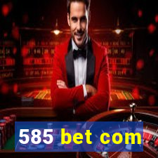 585 bet com